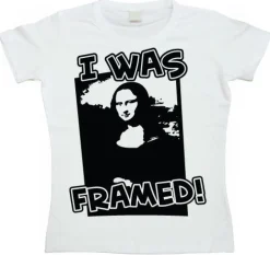I Was Framed Girly T-shirt