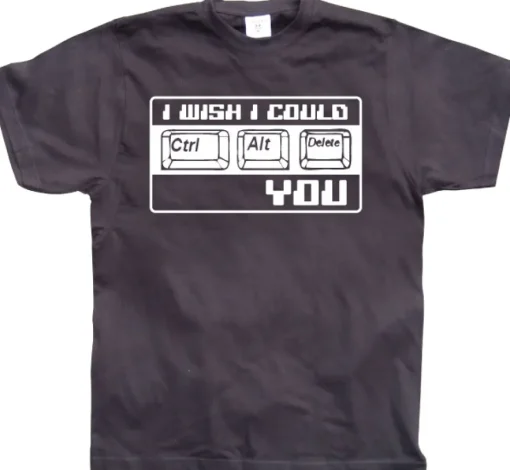 I Wish I Could CTR-ALT-DEL You! T-Shirt