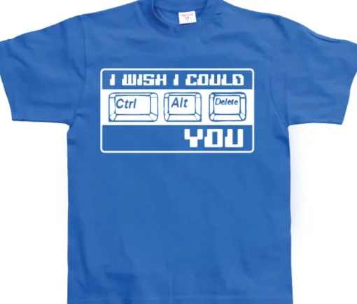 I Wish I Could CTR-ALT-DEL You! T-Shirt
