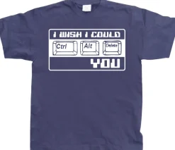 I Wish I Could CTR-ALT-DEL You! T-Shirt