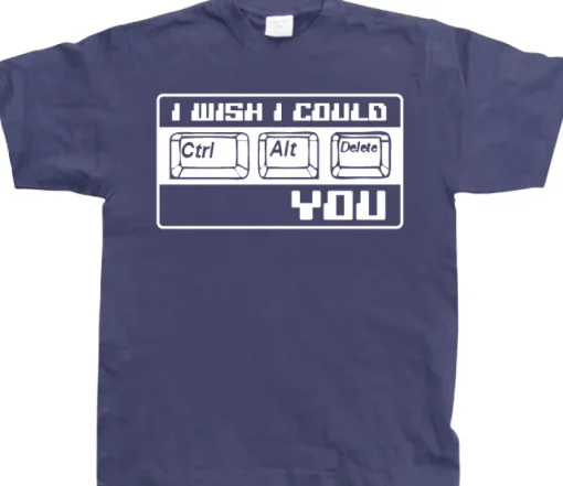 I Wish I Could CTR-ALT-DEL You! T-Shirt