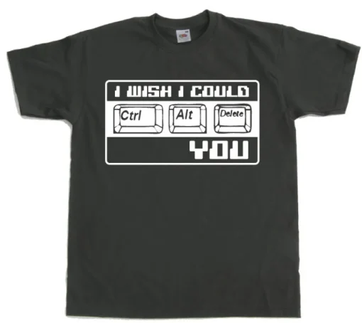 I Wish I Could CTR-ALT-DEL You! T-Shirt