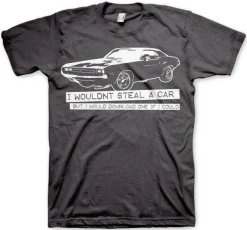 I Wouldn´t Steal A Car T-Shirt
