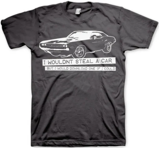 I Wouldn´t Steal A Car T-Shirt