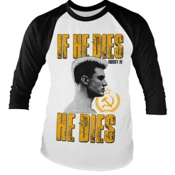 If He Dies, He Dies Baseball Long Sleeve Tee