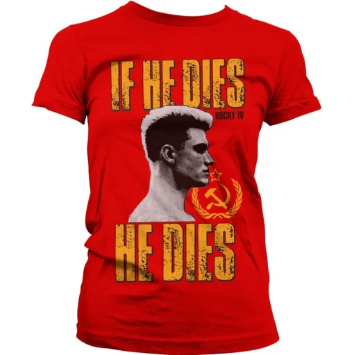 If He Dies, He Dies Girly Tee