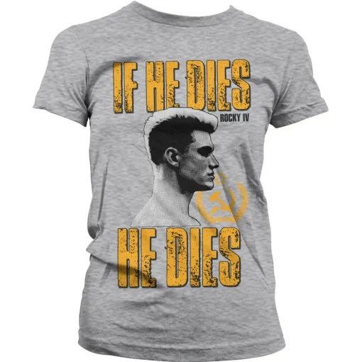 If He Dies, He Dies Girly Tee