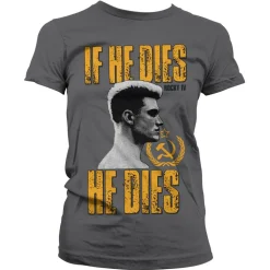 If He Dies, He Dies Girly Tee
