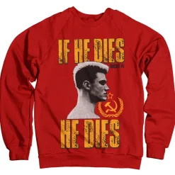 If He Dies, He Dies Sweatshirt