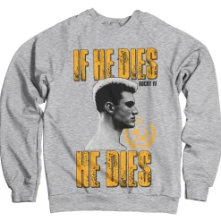 If He Dies, He Dies Sweatshirt