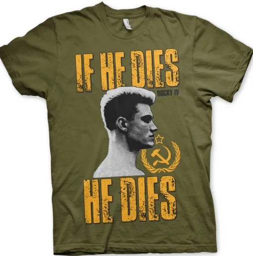 If He Dies, He Dies T-Shirt