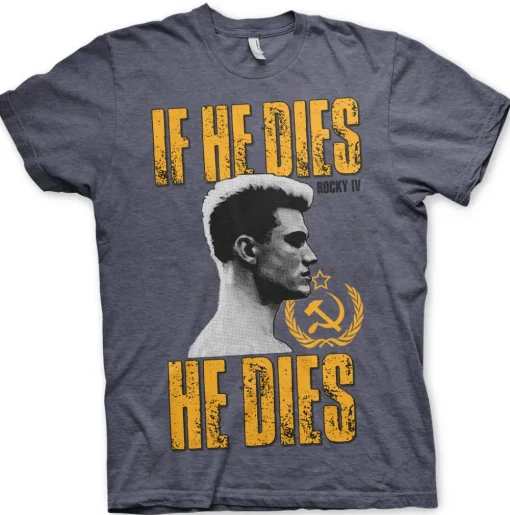 If He Dies, He Dies T-Shirt
