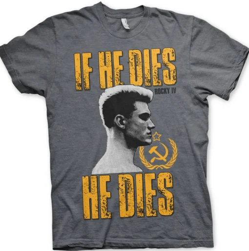 If He Dies, He Dies T-Shirt