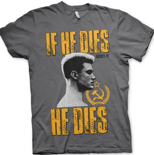 If He Dies, He Dies T-Shirt