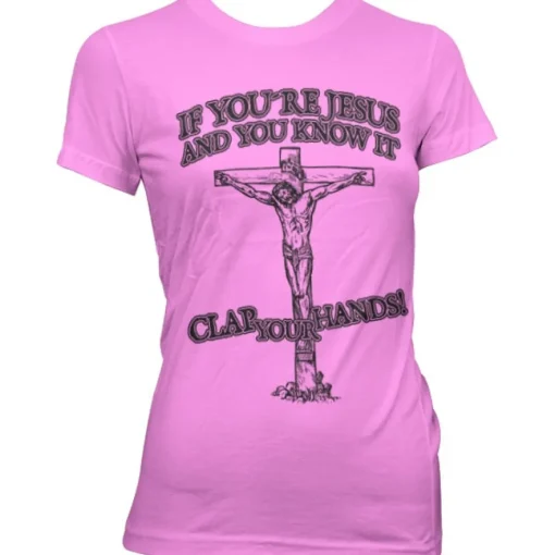 If You´re Jesus-Clap Your Hands! Girly Tee