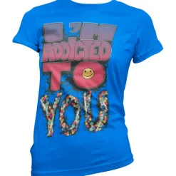 IÂ´m Addicted To You Girly T-Shirt