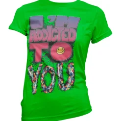 IÂ´m Addicted To You Girly T-Shirt