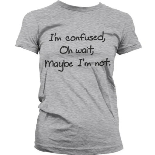 I´m Confused Girly T-Shirt
