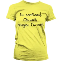 I´m Confused Girly T-Shirt
