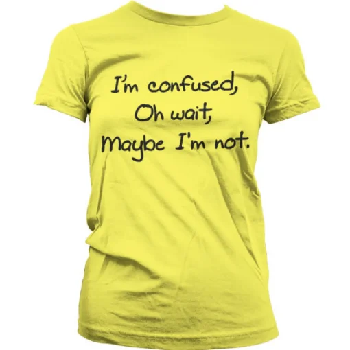 I´m Confused Girly T-Shirt