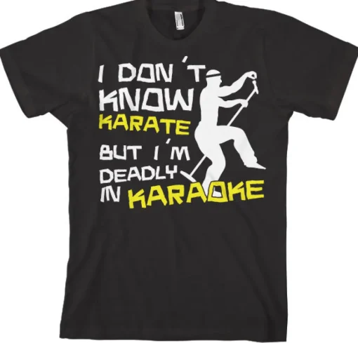 I´m Deadly In Karaoke! T-Shirt