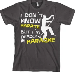 I´m Deadly In Karaoke! T-Shirt