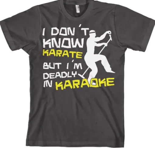 I´m Deadly In Karaoke! T-Shirt