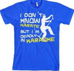I´m Deadly In Karaoke! T-Shirt