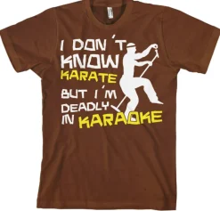 I´m Deadly In Karaoke! T-Shirt