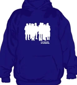 IÂ´m Here For The Gangbang Hoodie