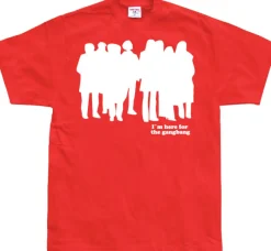 I`m Here For The Gangbang T-Shirt