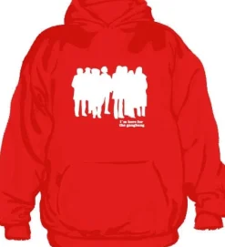 IÂ´m Here For The Gangbang Hoodie