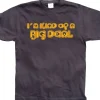 IÂ´m Kind Of A Big Deal! T-Shirt