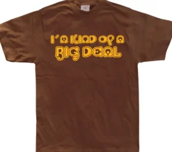IÂ´m Kind Of A Big Deal! T-Shirt