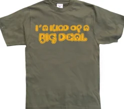 IÂ´m Kind Of A Big Deal! T-Shirt