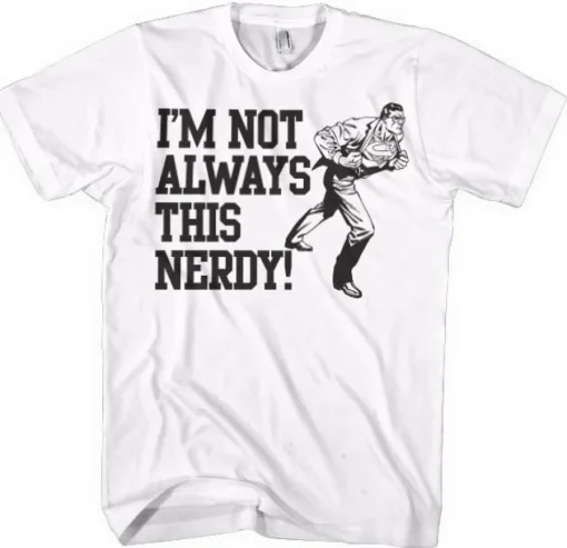 I´m Not Always This Nerdy T-Shirt