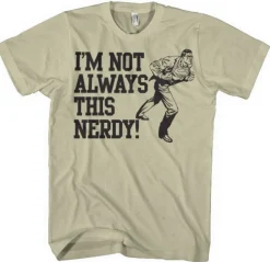 I´m Not Always This Nerdy T-Shirt
