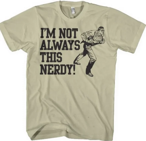 I´m Not Always This Nerdy T-Shirt