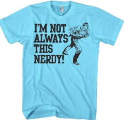 I´m Not Always This Nerdy T-Shirt