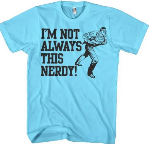 I´m Not Always This Nerdy T-Shirt