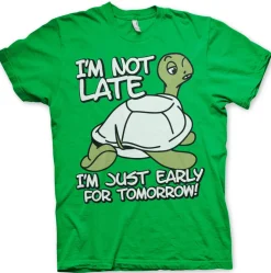 I'm Not Late, I'm Early For Tomorrow T-Shirt