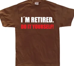 IÂ´m Retired... T-Shirt