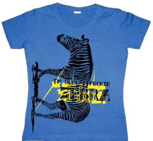 Im Such A Fuckin Zebra Girly T-shirt