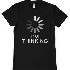 I'm Thinking T-Shirt