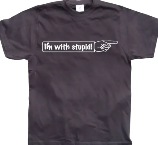 IÂ´m With Stupid! T-Shirt