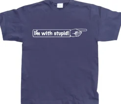 IÂ´m With Stupid! T-Shirt