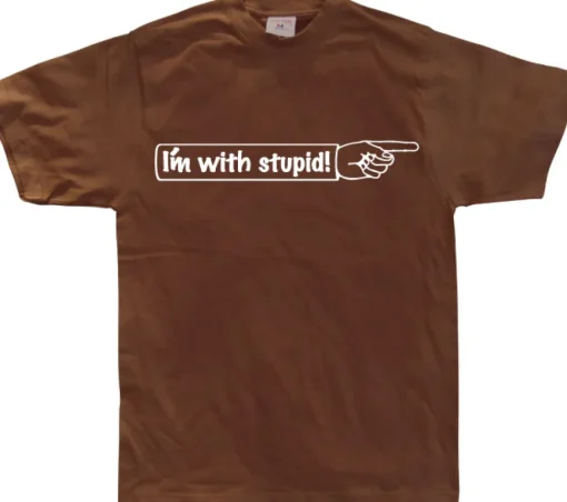 IÂ´m With Stupid! T-Shirt