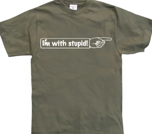 IÂ´m With Stupid! T-Shirt