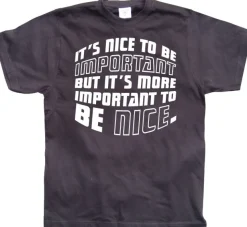ItÂ´s Nice To Be Important... T-Shirt