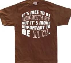 ItÂ´s Nice To Be Important... T-Shirt
